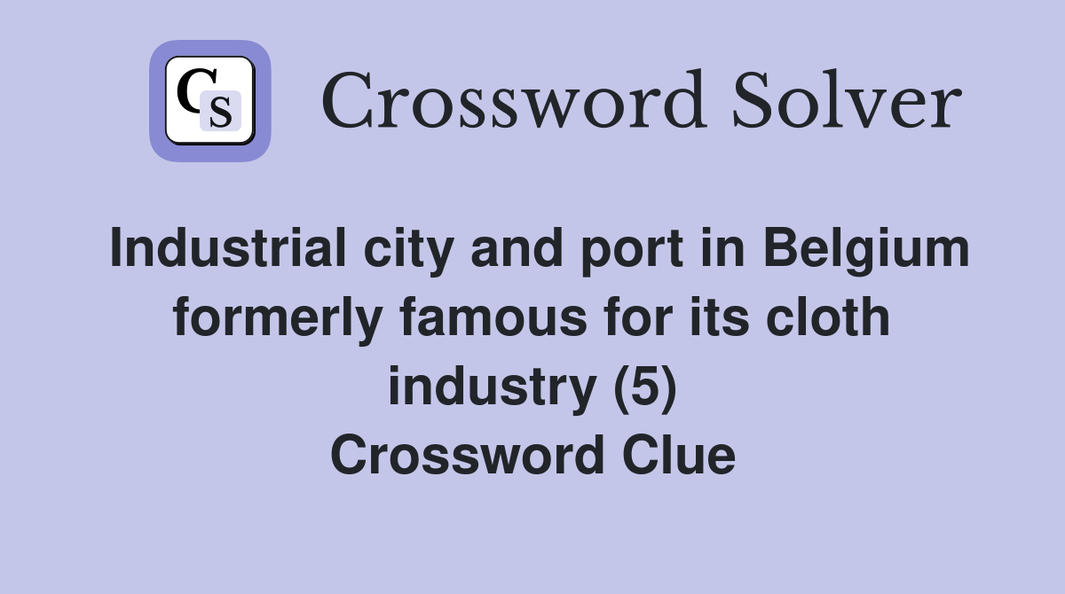 Industrial city and port in Belgium formerly famous for its cloth